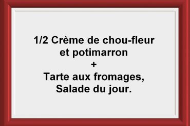 Formule ½ soupe + tarte Restaurant Les Saveurs du potager